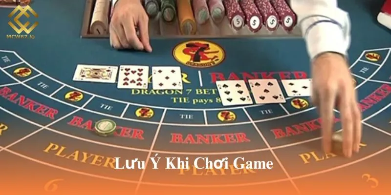 Một số lưu ý quan trọng khi chơi Baccarat bạn cần chú ý