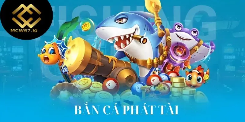 Bắn cá Phát Tài