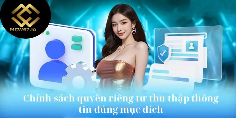 Chính sách quyền riêng tư thu thập thông tin đúng mục đích
