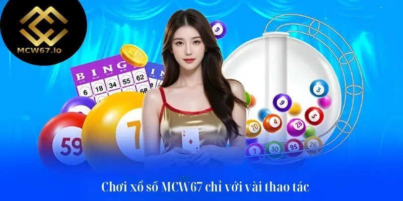Chơi xổ số MCW67 chỉ với vài thao tác