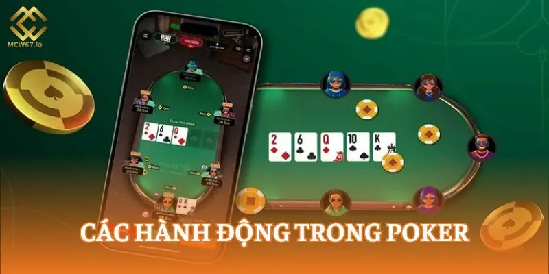 Có 5 hành động được thực hiện trong một ván cược poker