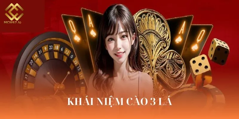 Khái niệm cào 3 lá là gì gắn liền với một trò chơi bài