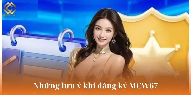 Lưu ý khi đăng ký MCW67