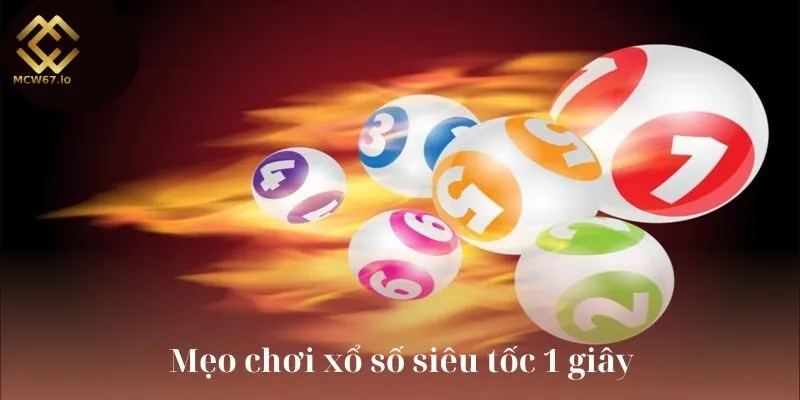 Mẹo chơi xổ số siêu tốc 1 giây từ cao thủ