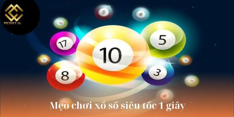 Nắm rõ luật chơi xổ số siêu tốc 1 giây để tăng cơ hội chiến thắng