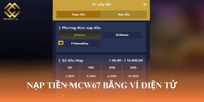 Nạp tiền MCW67 bằng ví điện tử dễ dàng theo 4 bước