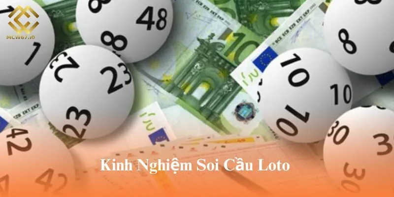 Kinh nghiệm hay nên áp dụng mỗi khi soi cầu loto